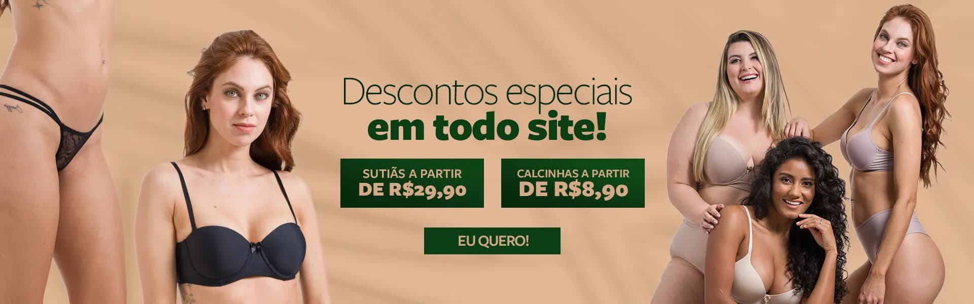 Promoção: Sutiãs apartir de R$ 29,90 e calcinhas apartir de R$ 8,90.
